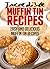 Incredible Muffin Tin Recipes: Easy and Delicious Muffin Tin Meals (Incredible Recipes)