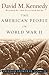 The American People in World War II by David M. Kennedy The American People in World War II by David M. Kennedy