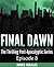 Final Dawn: Episode 8 (The Thrilling Post-Apocalyptic Series)