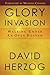 Glory Invasion: Walking Under an Open Heaven