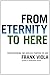 From Eternity to Here by Frank Viola