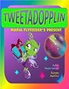 Maria Fly-Feeder's Present (Tweetadopplin Book 1)