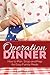 Operation Dinner: How to Plan, Shop & Prep for Easy Family Meals