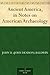 Ancient America, in Notes on American Archaeology by John D. Baldwin