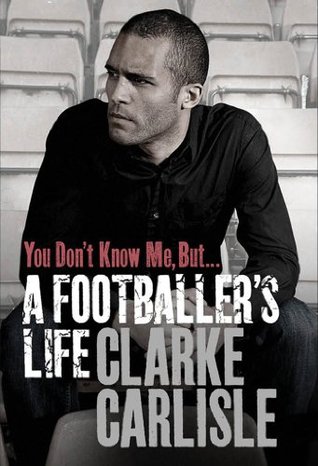 You Don't Know Me, But . . .: A Footballer's Life (Kindle Edition)