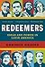 Redeemers: Ideas and Power in Latin America – An Epic Intellectual History of Political Thought and Tradition