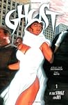 Ghost, Vol. 1 by Kelly Sue DeConnick Ghost, Vol. 1 by Kelly Sue DeConnick