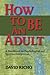 How to Be an Adult by David Richo