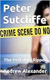 Peter Sutcliffe - The Yorkshire Ripper