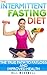 Intermittent Fasting: The T...