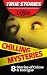 Chilling Mysteries (True St...