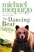 The Dancing Bear: A classic children’s tale of friendship between a girl and a bear
