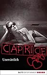 Unersättlich - Caprice: Erotikserie (German Edition)
