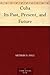 Cuba Its Past, Present, and Future