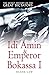 The Secret History of the Great Dictators: Idi Amin & Emperor Bokassa I