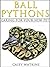 Ball Pythons: Caring For Your New Pet