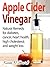 Apple Cider Vinegar: Natural Remedy for Diabetes, Cancer, Heart Health, High Cholesterol, Weight Loss, and Much More!