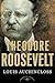 Theodore Roosevelt by Louis Auchincloss