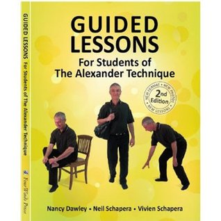 Guided Lessons For Students of the Alexander Technique (Kindle Edition)