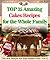 Top 35 Amazing Cakes Recipes for the Whole Family (The Best Recipes For Your Festive Table Book 2)