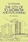 The City of Tomorrow and Its Planning by Le Corbusier