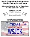 Math Guide for the Amateur Radio Extra Class Exam: A Comprehensive Set of Equations for the Element Math Guide for the Amateur Radio Extra Class Exam: A Comprehensive Set of Equations for the Element