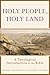 Holy People, Holy Land by Michael Dauphinais