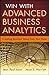Win with Advanced Business Analytics: Creating Business Value from Your Data (Wiley and SAS Business Series)