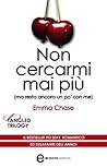 Non cercarmi mai più (ma resta ancora un po' con me) by Emma Chase
