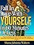 Fall In Love With Yourself In 60 Minutes Or Less. (The Forbidden Secrets Of Becoming Young, Beautiful And Happy Using The Law Of Attraction. Volume 1)
