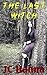 The Last Witch (The Last Witch Chronicles Book 1)