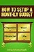 How to setup a Monthly Budget: Organize your financial life