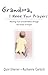 Grandma, I Need Your Prayers by Quin Sherrer