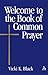 Welcome to the Book of Common Prayer by Vicki K. Black
