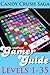 Candy Crush Saga Gamer Guide: Levels 1-35 (Candy Crush Saga Gamer Guides Book 1)