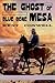 The Ghost of Blue Bone Mesa