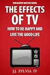 The Effects of TV by J.J. Sylvia IV