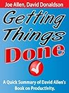 Getting Things Done: A Quick Summary of David Allen's Book on Productivity