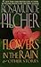 Flowers In the Rain & Other Stories by Rosamunde Pilcher