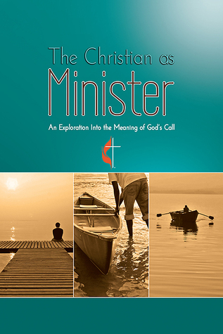 The Christian as Minister An Exploration Into The Meaning of God's Call (Paperback)