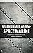 Warhammer 40,000: Space Marine - Unofficial Video Game Guide & Walkthrough