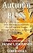 Autumn Bliss - Over 200 ways to celebrate the Fall Harvest Season through faith, home, and family a "Family Celebration series"