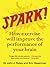 Spark! by John J. Ratey Spark! by John J. Ratey