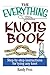 The Everything Knots Book: ...