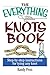 The Everything Knots Book: Step-By-Step Instructions for Tying Any Knot (Everything® Series)