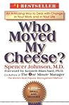Who Moved My Cheese? by Spencer Johnson