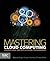 Mastering Cloud Computing