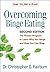 Overcoming Binge Eating: Th...