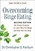 Overcoming Binge Eating: The Proven Program to Learn Why You Binge and How You Can Stop