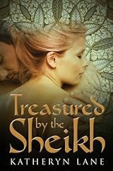 Treasured By The Sheikh (Sheikh's Beloved, #2)